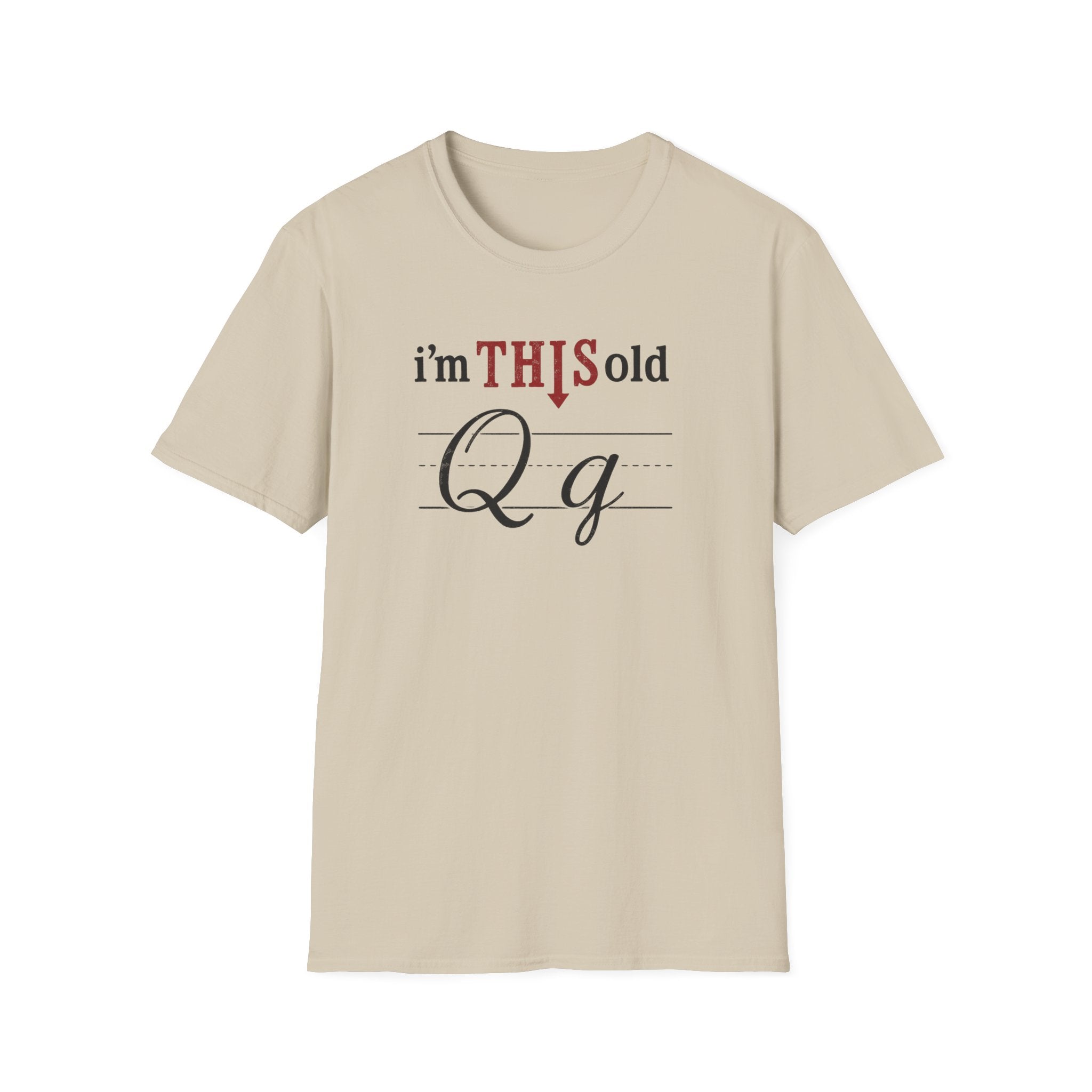 I'm This Old Qg T-Shirt