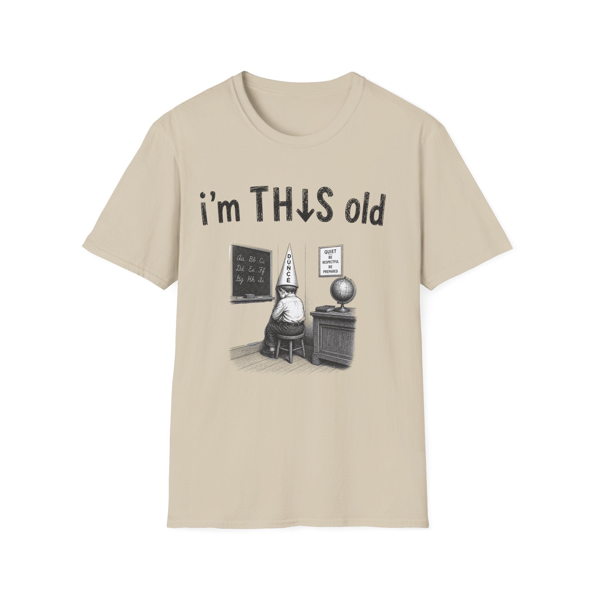 I'm this old Dunce T-Shirt