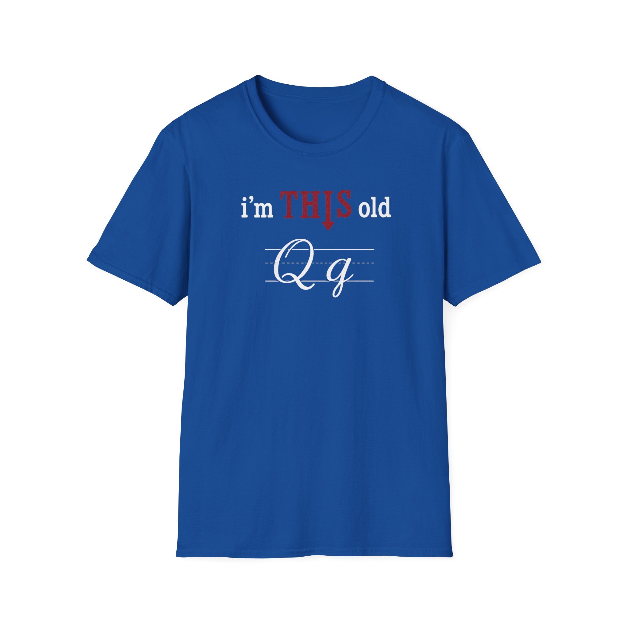 I'm This Old Qg T-Shirt