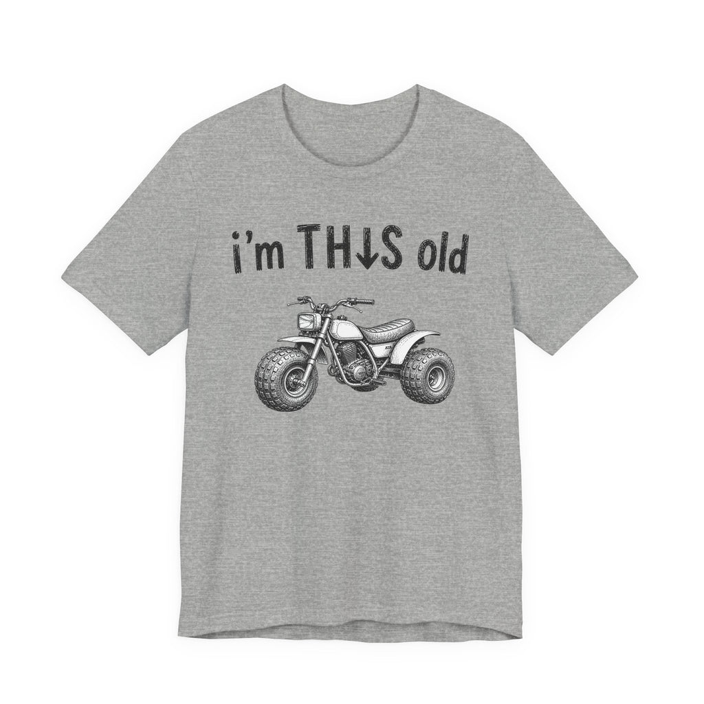 I'm This Old ATV T-shirt