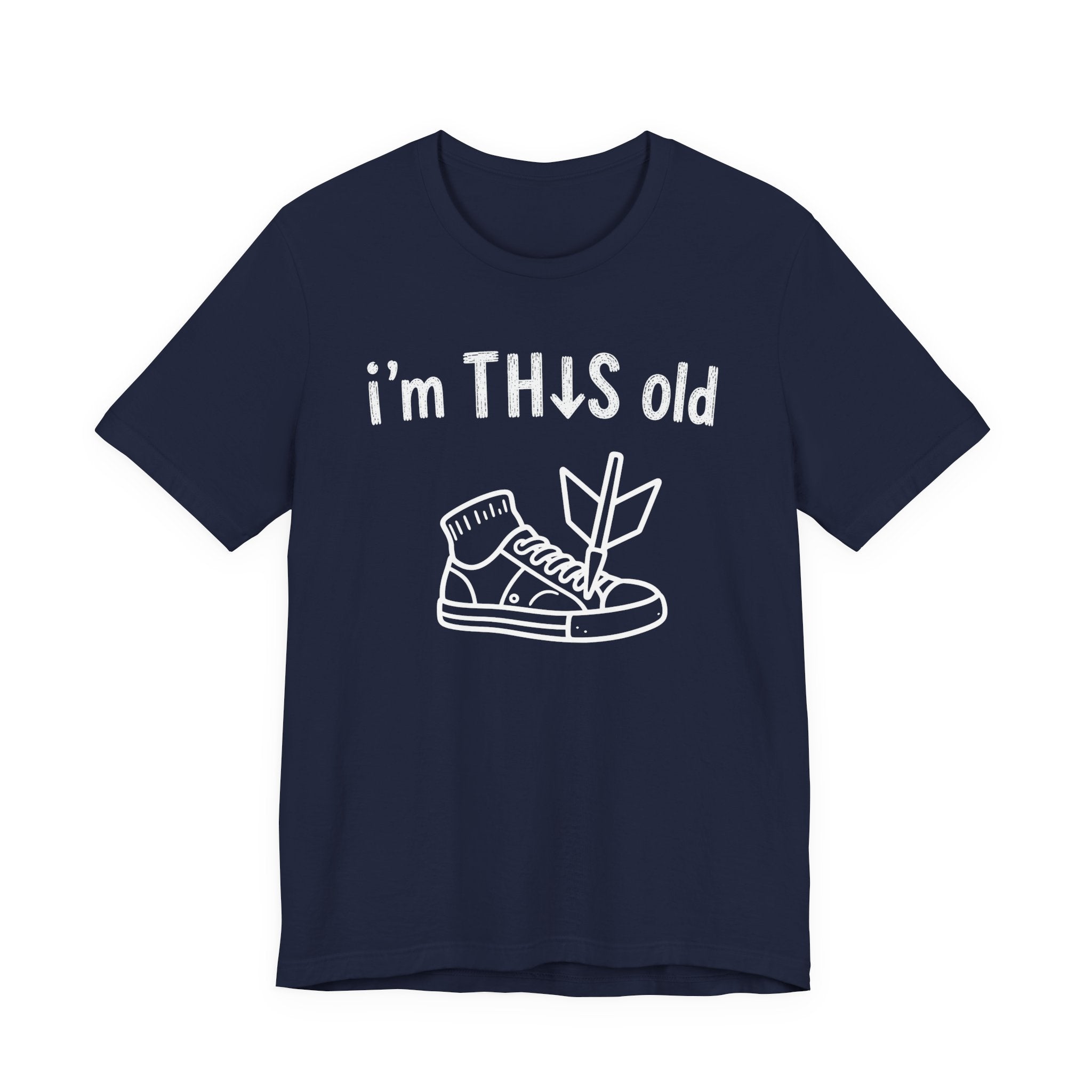 Arrow Sneaker Tee — "I'm This Old" Graphic T‑Shirt