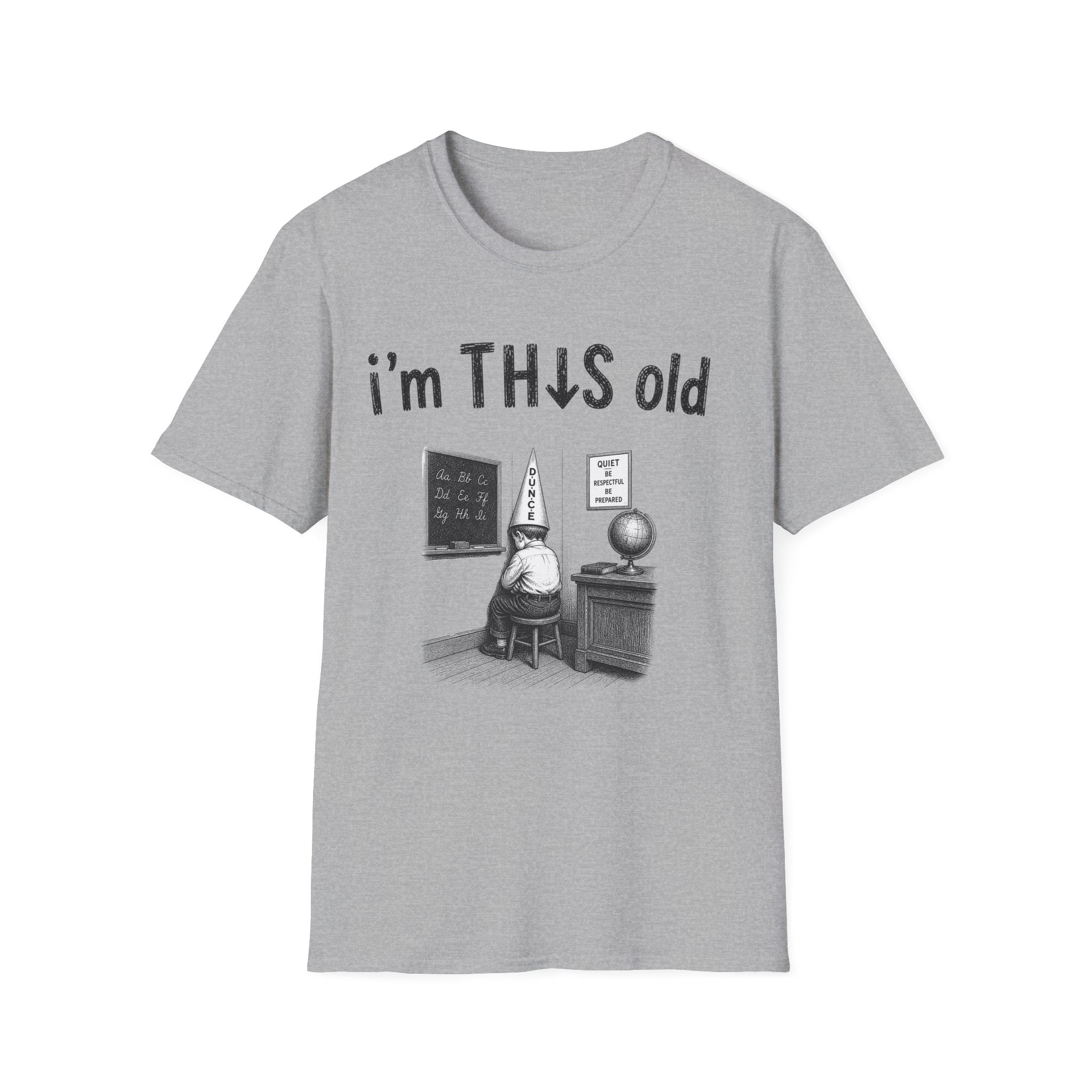 I'm this old Dunce T-Shirt