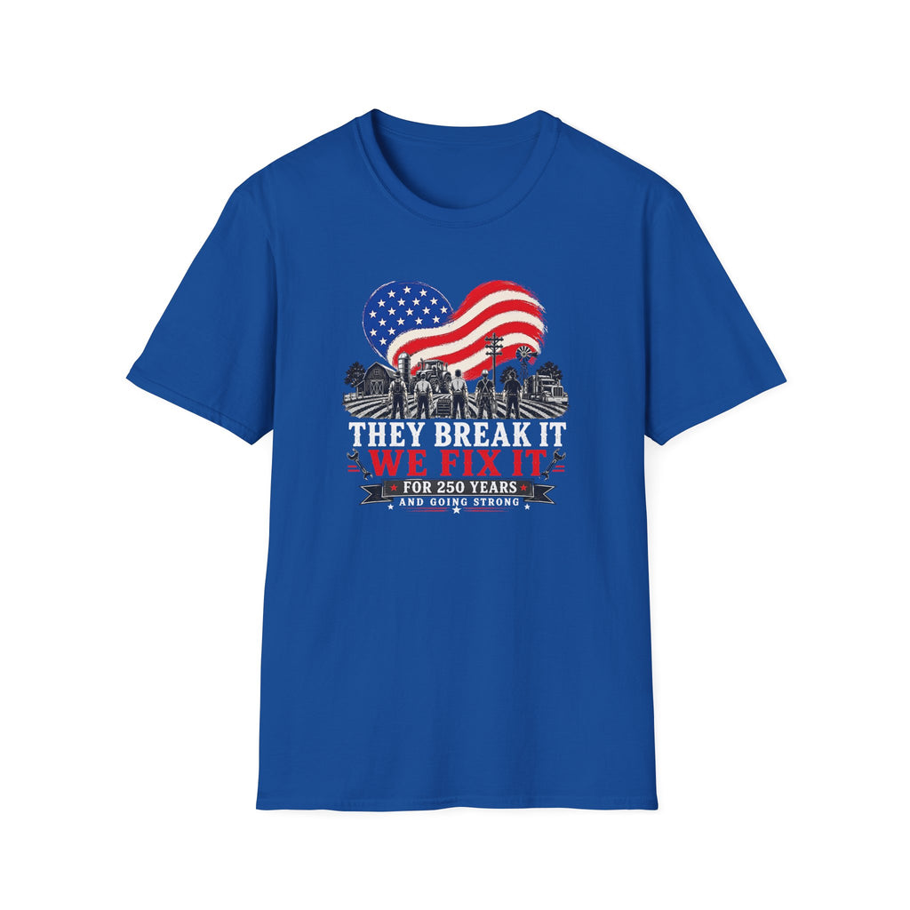They Break It We Fix It T-Shirt — Patriotic USA Flag Tee