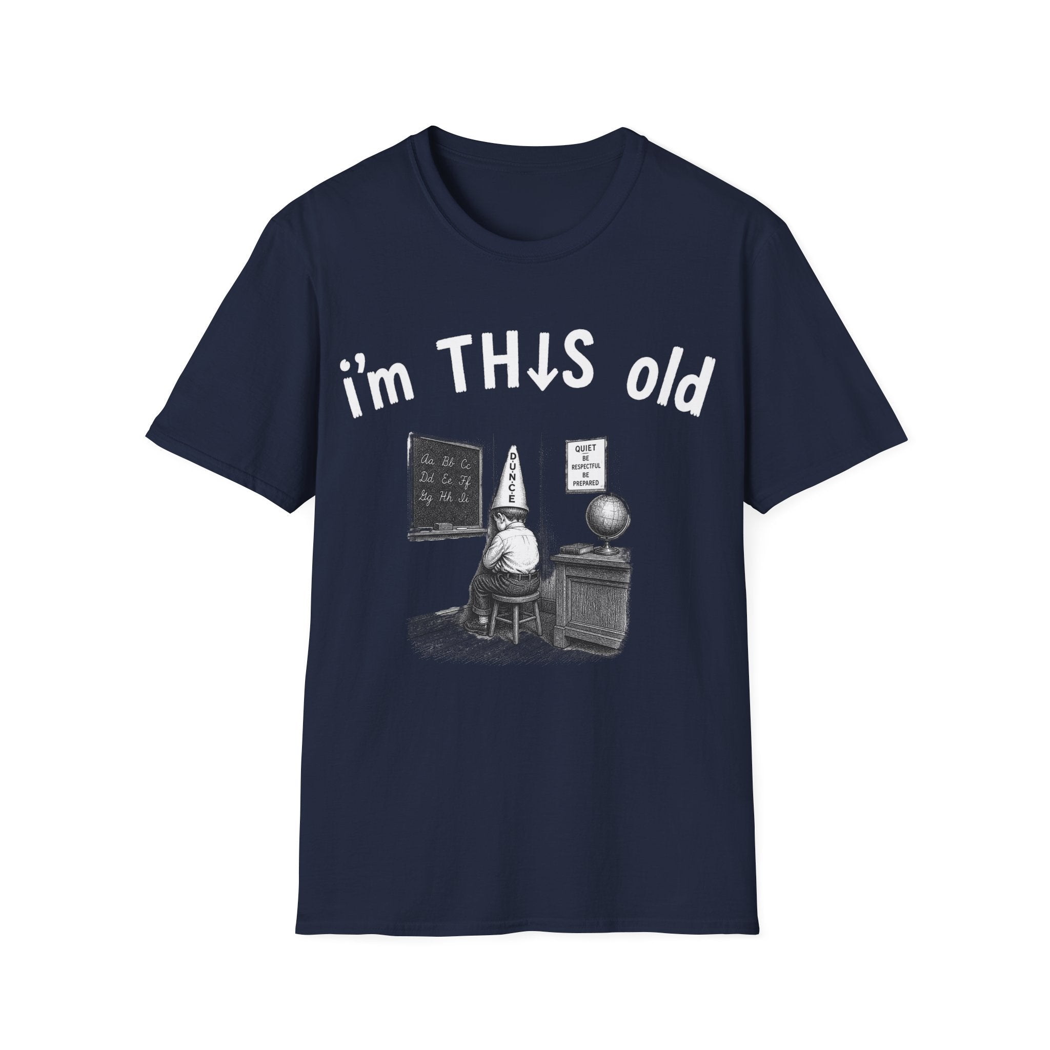 I'm this old Dunce T-Shirt