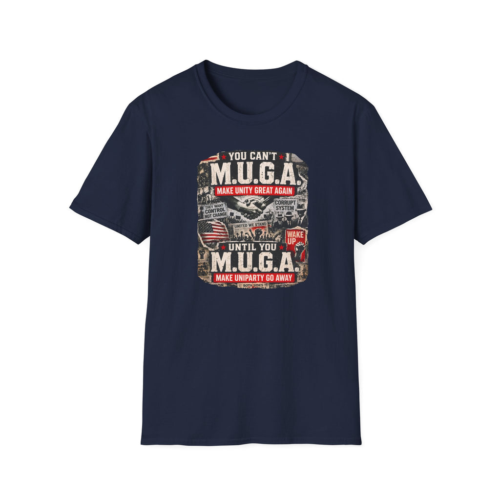 You Can't M.U.G.A. 'Make Unity Great Again' T-Shirt — Political Satire Tee