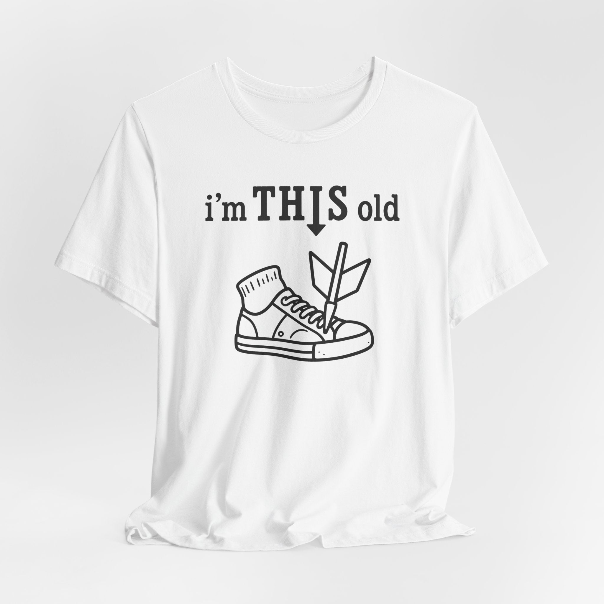 Arrow Sneaker Tee — "I'm This Old" Graphic T‑Shirt