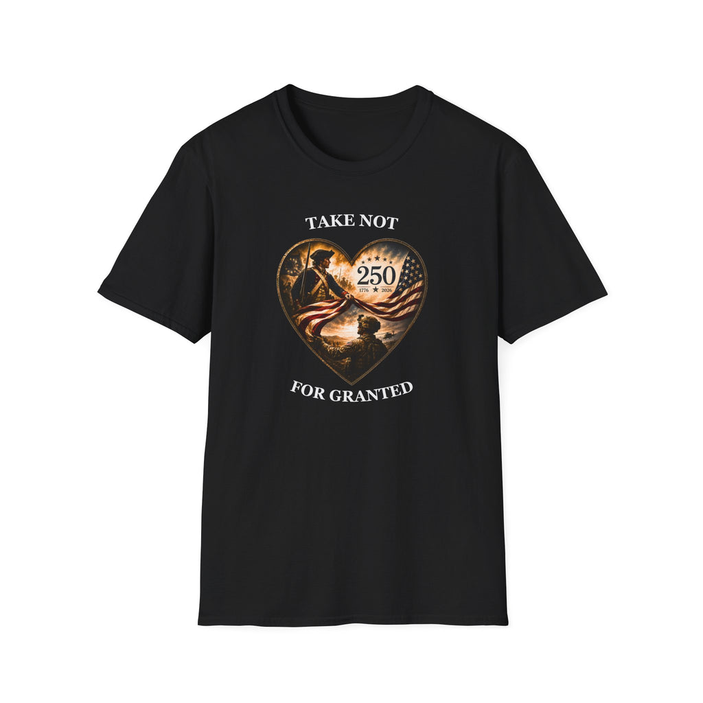 Take Not For Granted 250th Anniversary T-Shirt