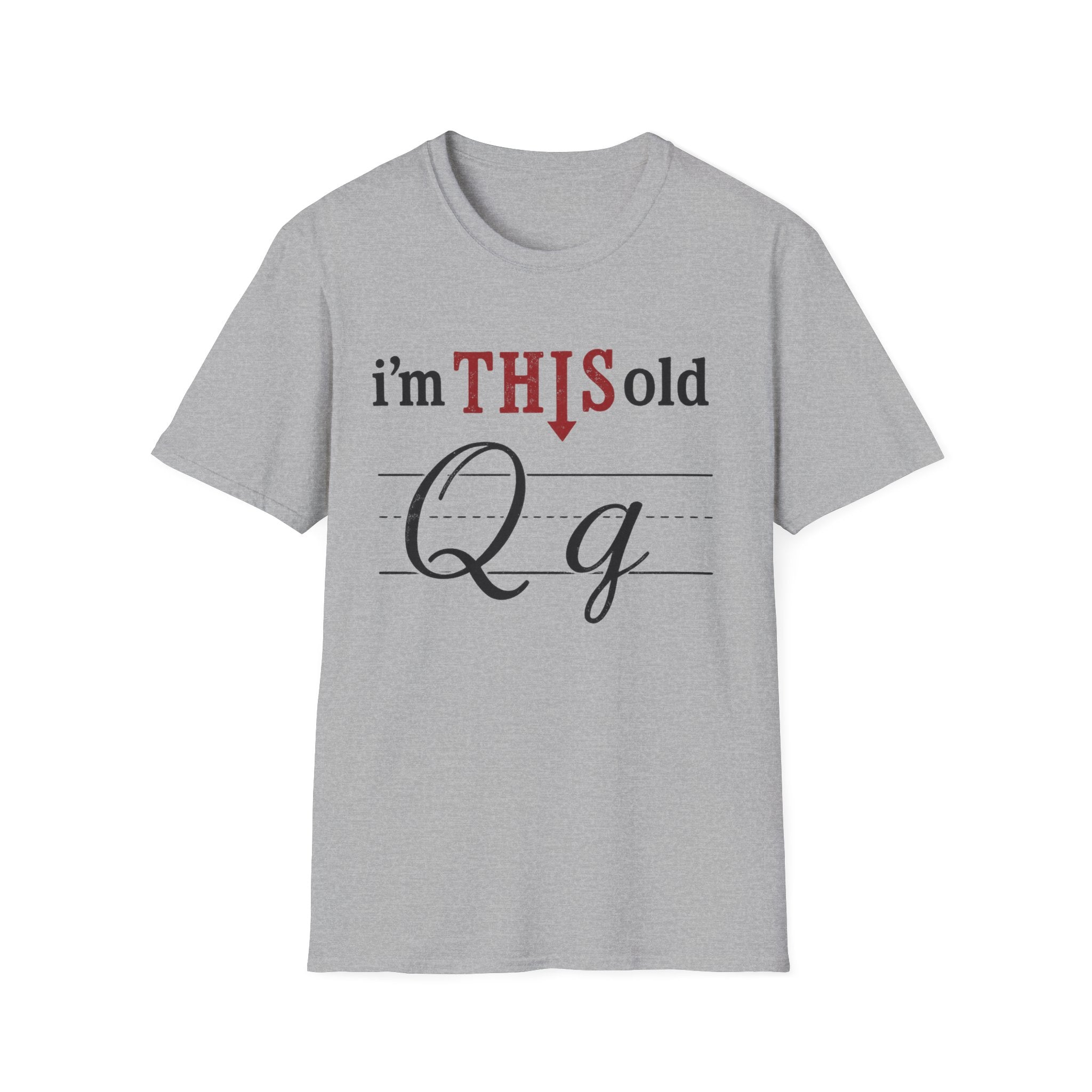 I'm This Old Q T-Shirt
