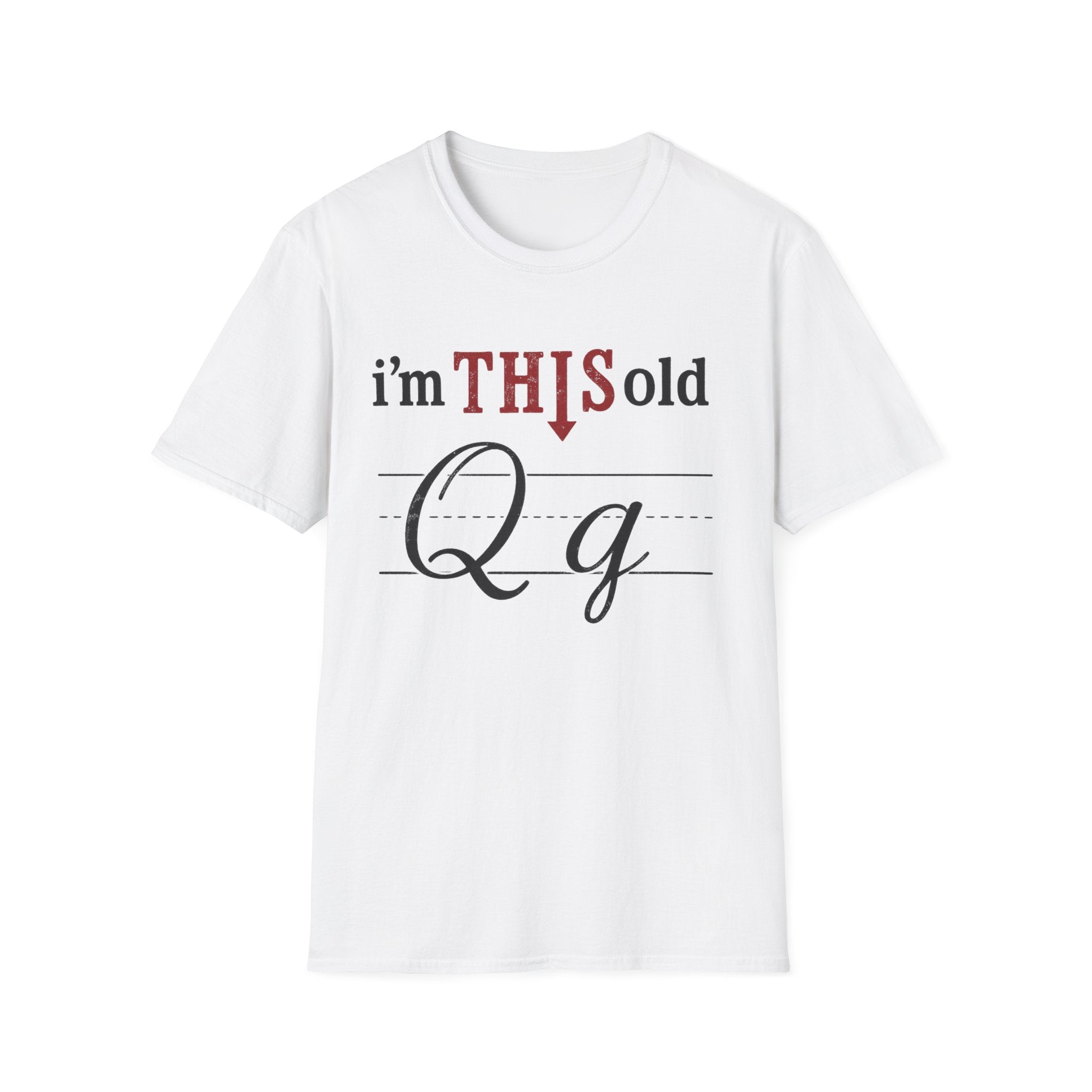 I'm This Old Q T-Shirt