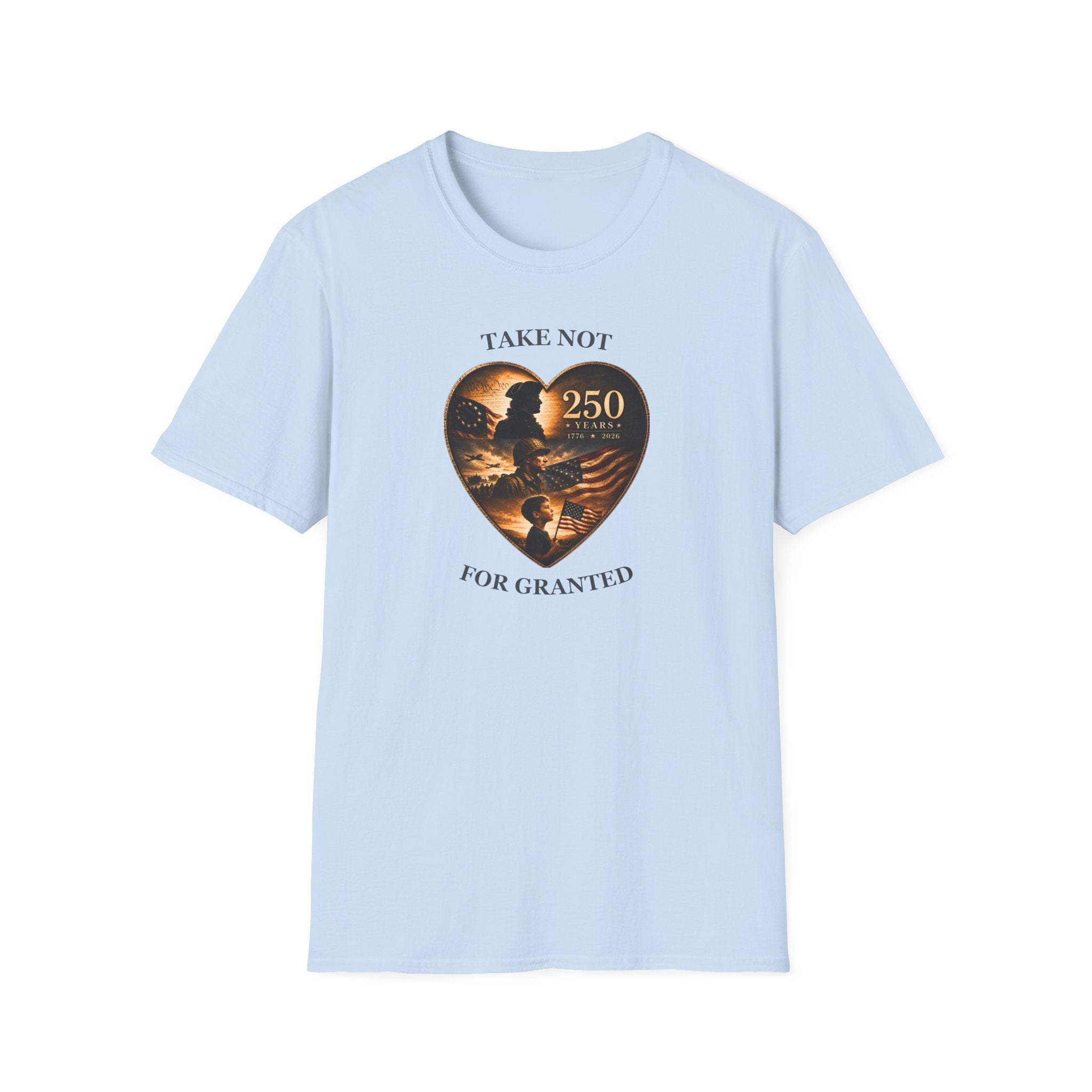 Take Not For Granted 250 Years T-Shirt