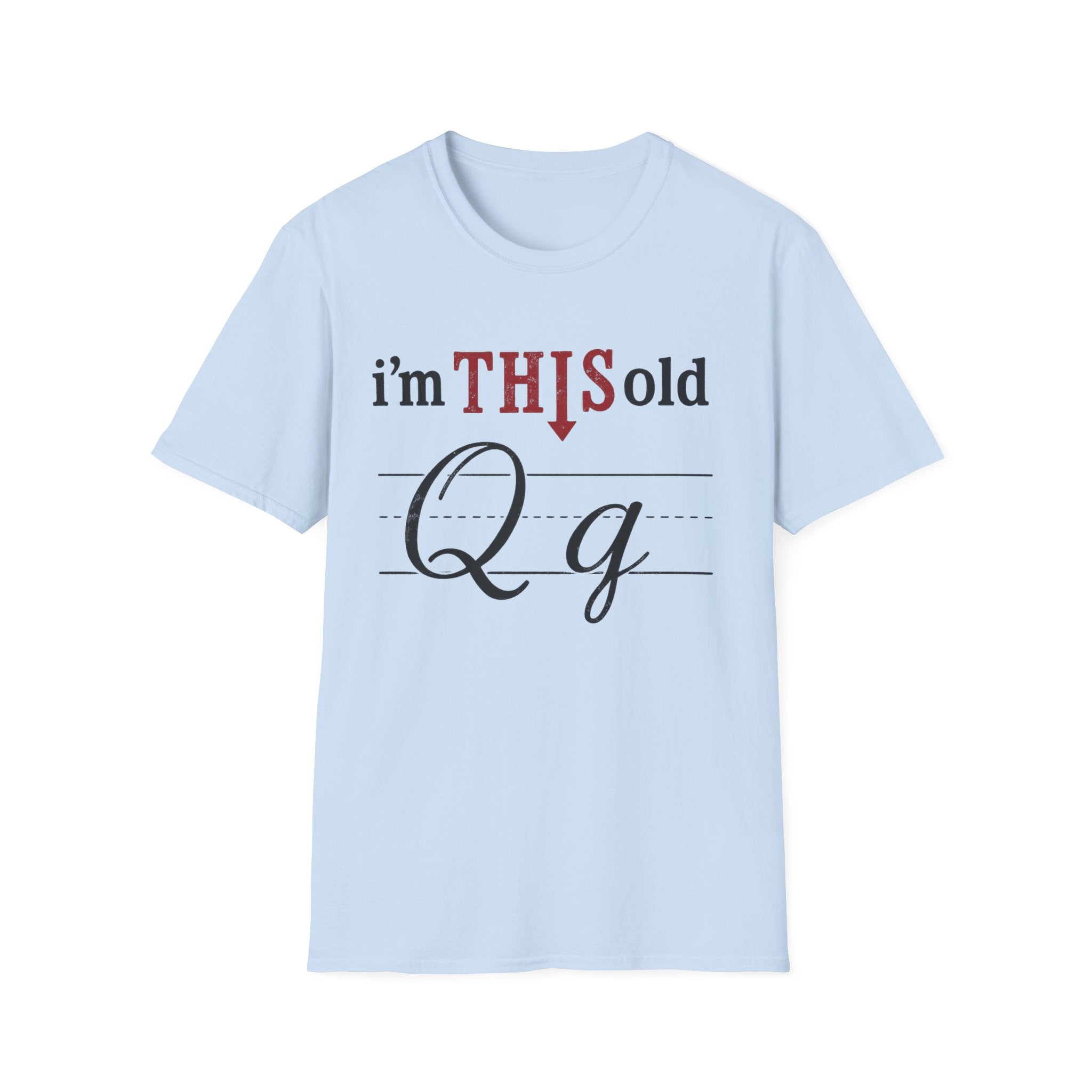 I'm This Old Q T-Shirt