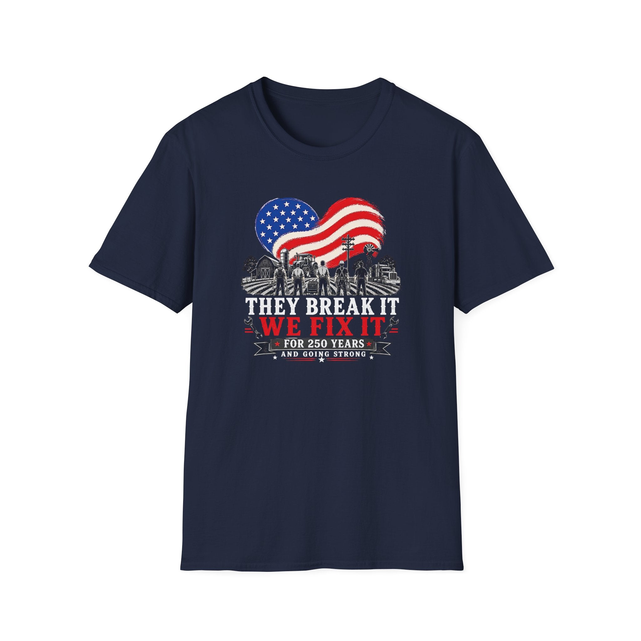 They Break It We Fix It T-Shirt — Patriotic USA Flag Tee