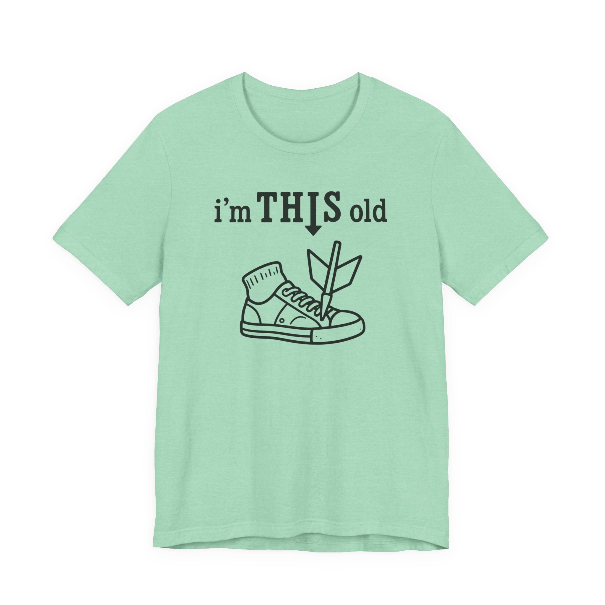 Arrow Sneaker Tee — "I'm This Old" Graphic T‑Shirt