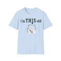 “I’m THIS Old” crank T-Shirt