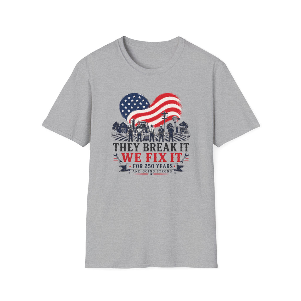 They Break It We Fix It T-Shirt — Patriotic USA Flag Tee