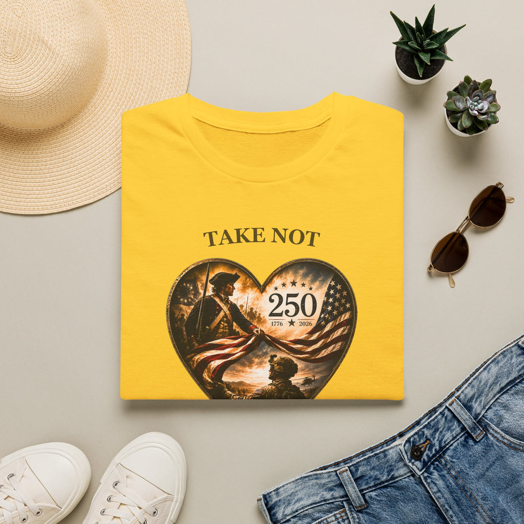 Take Not For Granted 250th Anniversary T-Shirt