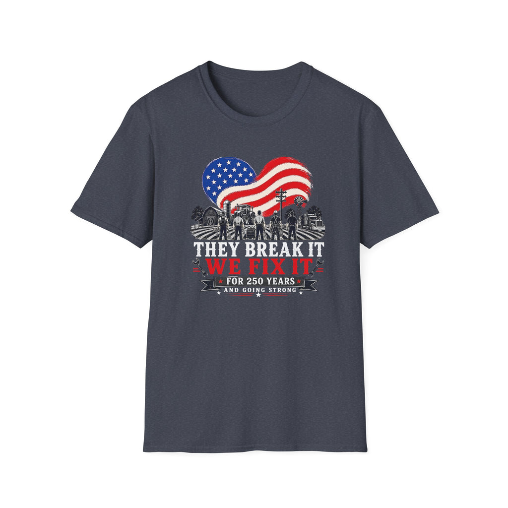 They Break It We Fix It T-Shirt — Patriotic USA Flag Tee