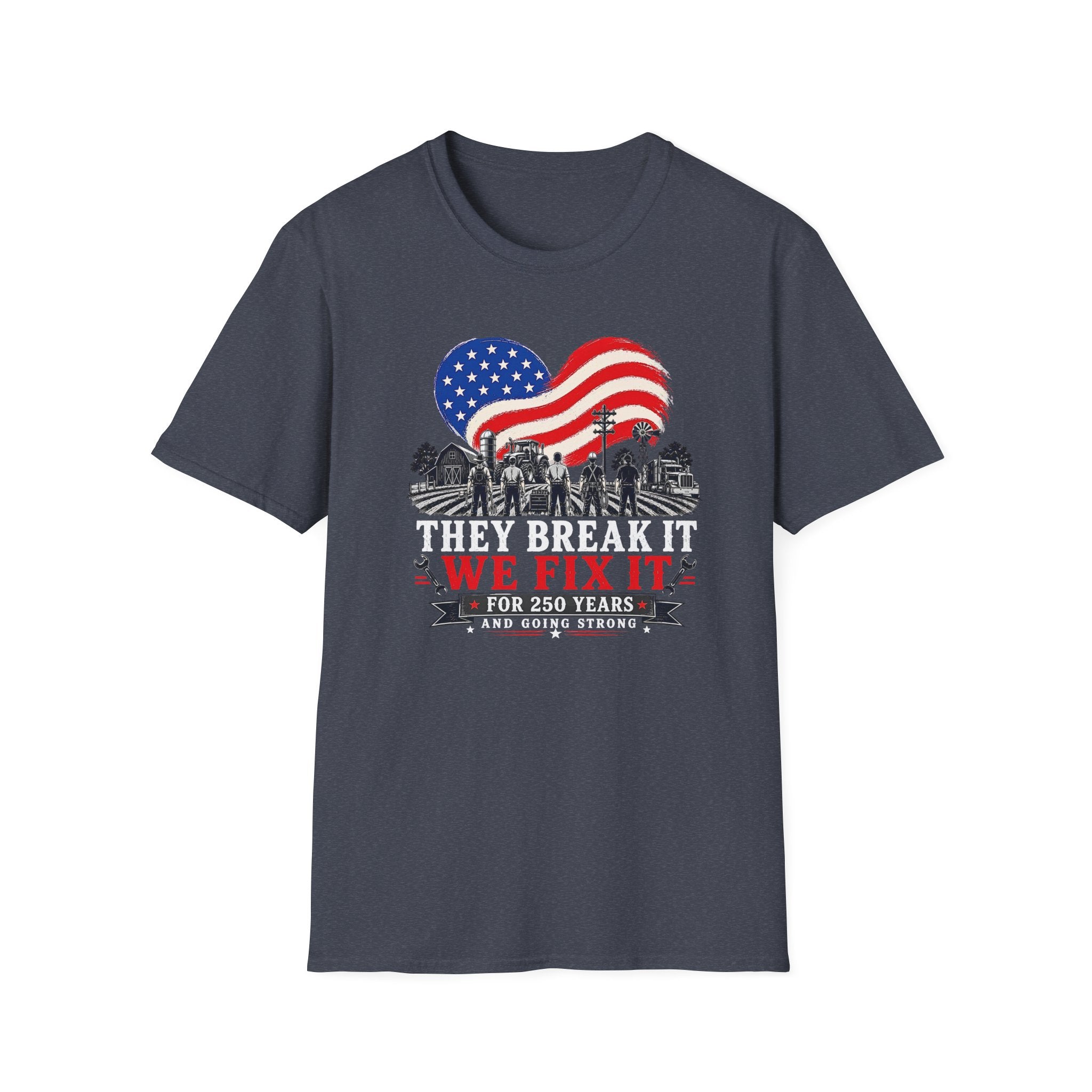 They Break It We Fix It T-Shirt — Patriotic USA Flag Tee