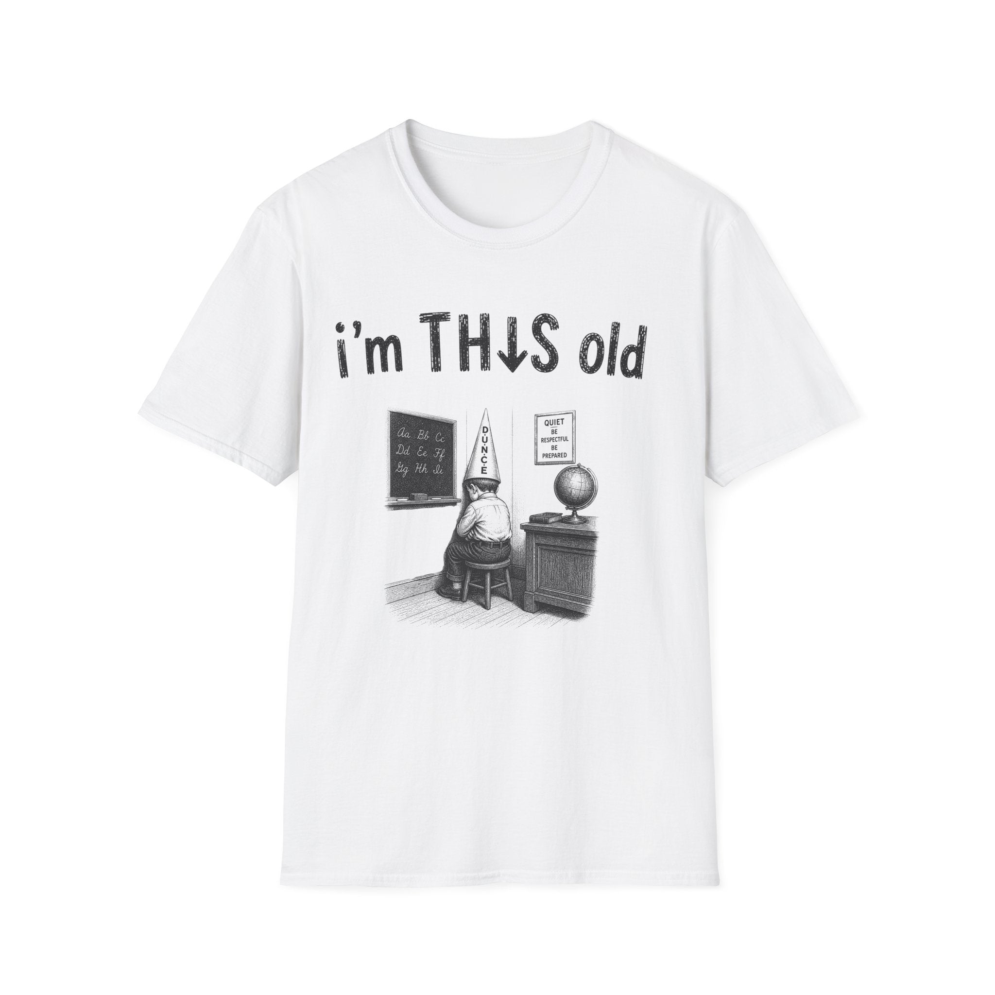 I'm this old Dunce T-Shirt