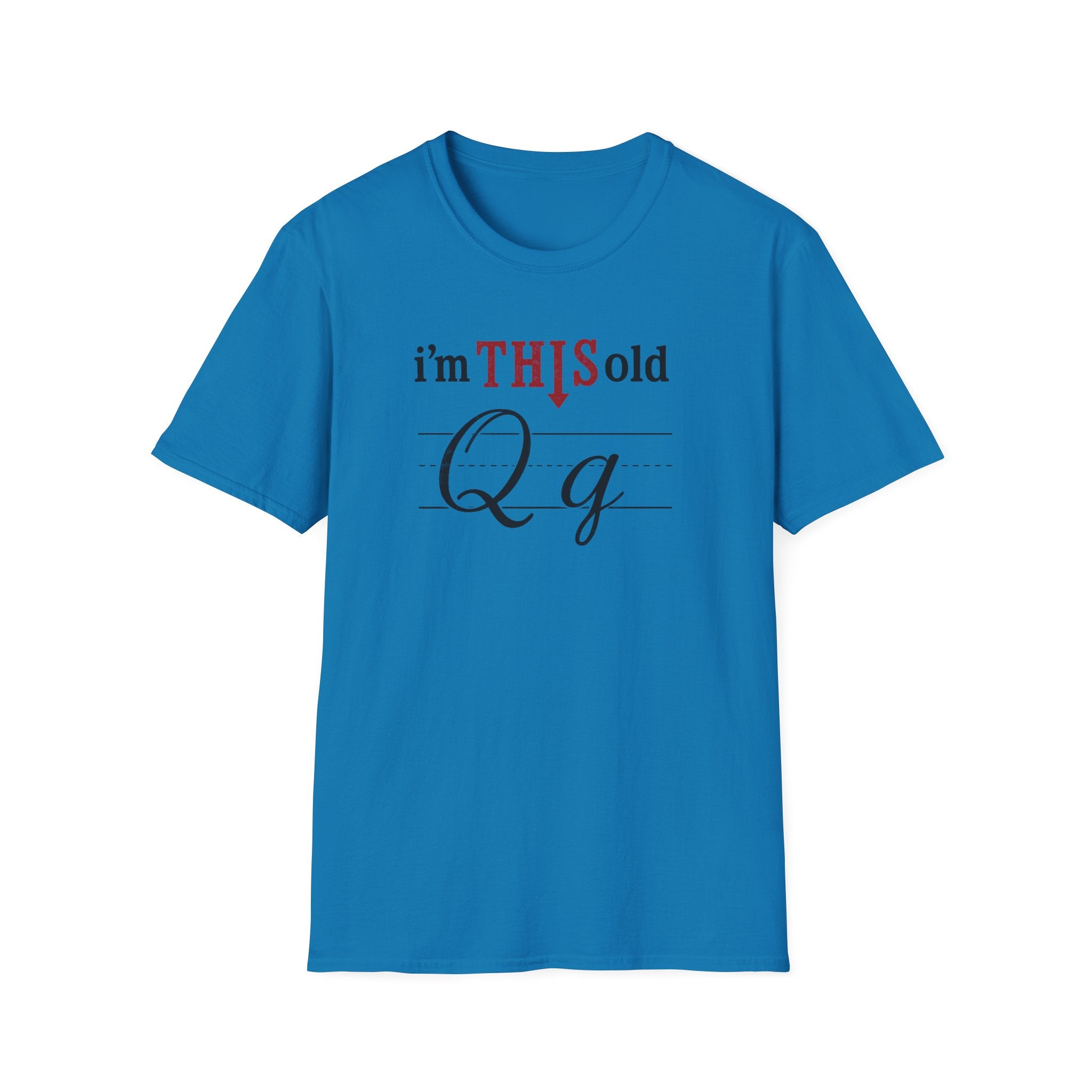 I'm This Old Qg T-Shirt