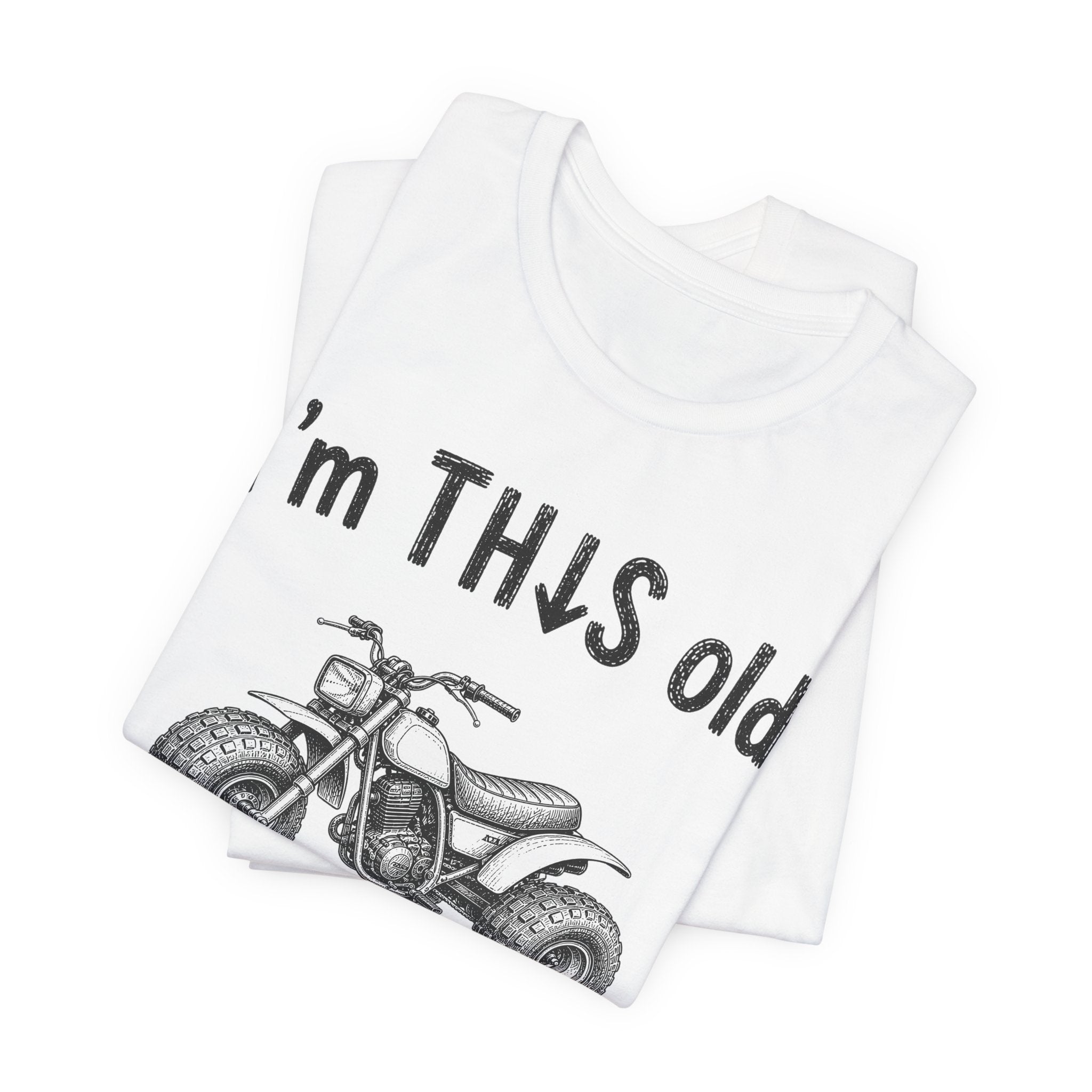 I'm This Old ATV Graphic Tee Shirt