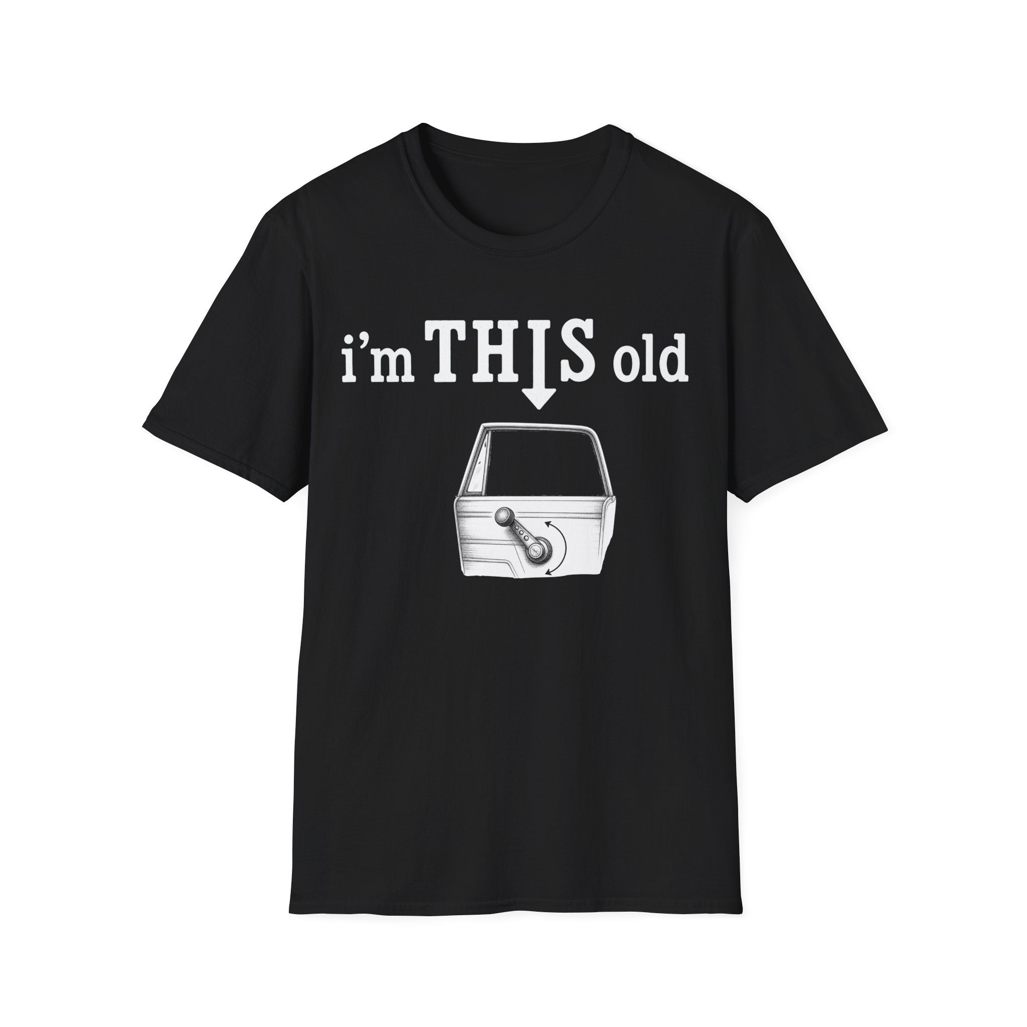 “I’m THIS Old” crank T-Shirt