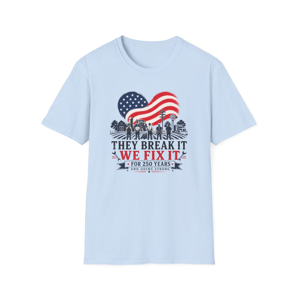 They Break It We Fix It T-Shirt — Patriotic USA Flag Tee