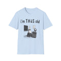 I'm this old Dunce T-Shirt