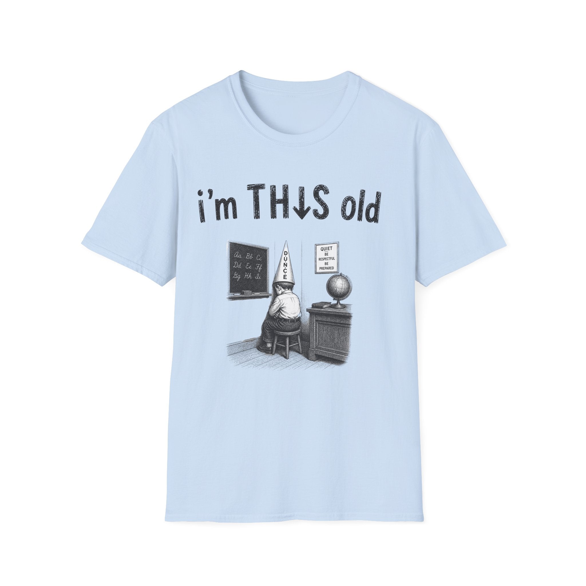 I'm this old Dunce T-Shirt