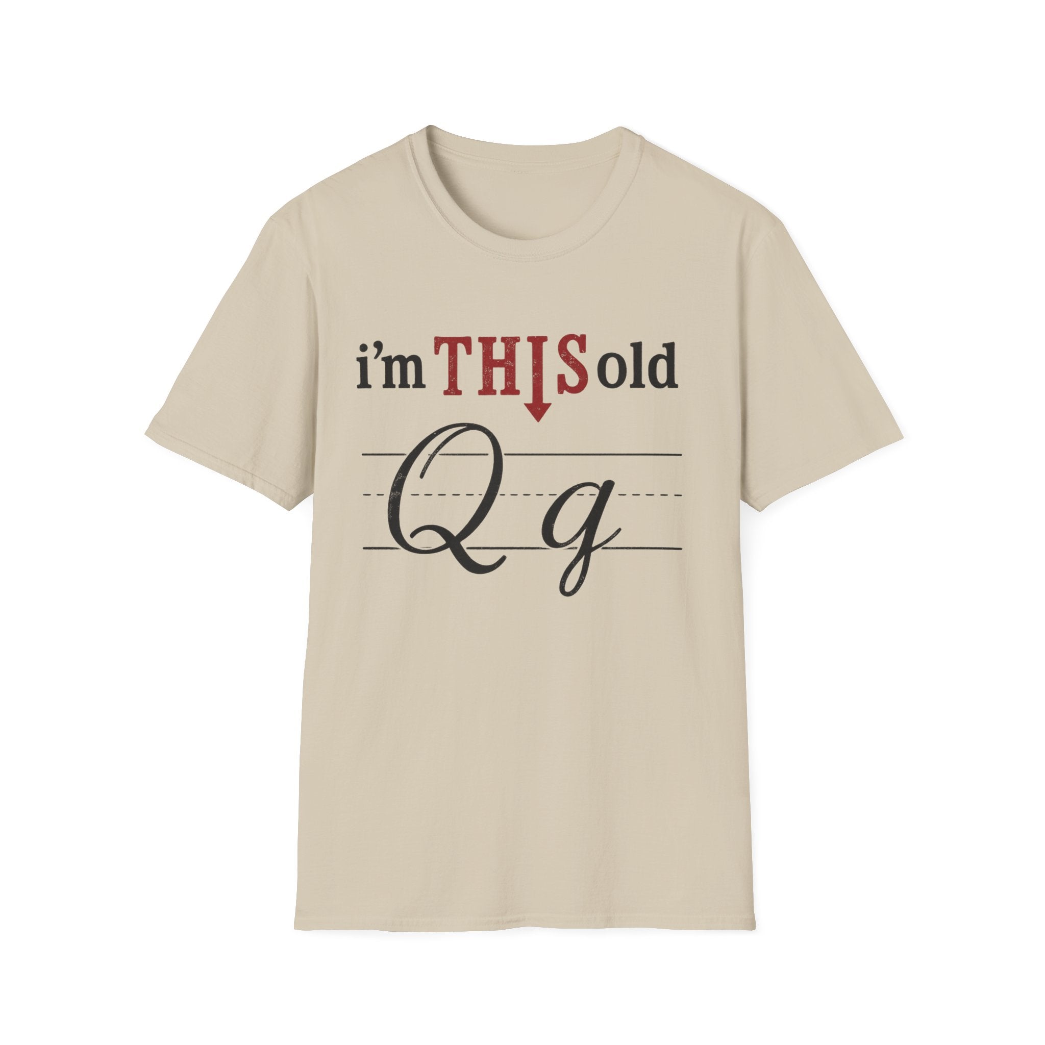 I'm This Old Q T-Shirt