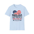 They Break It We Fix It T-Shirt