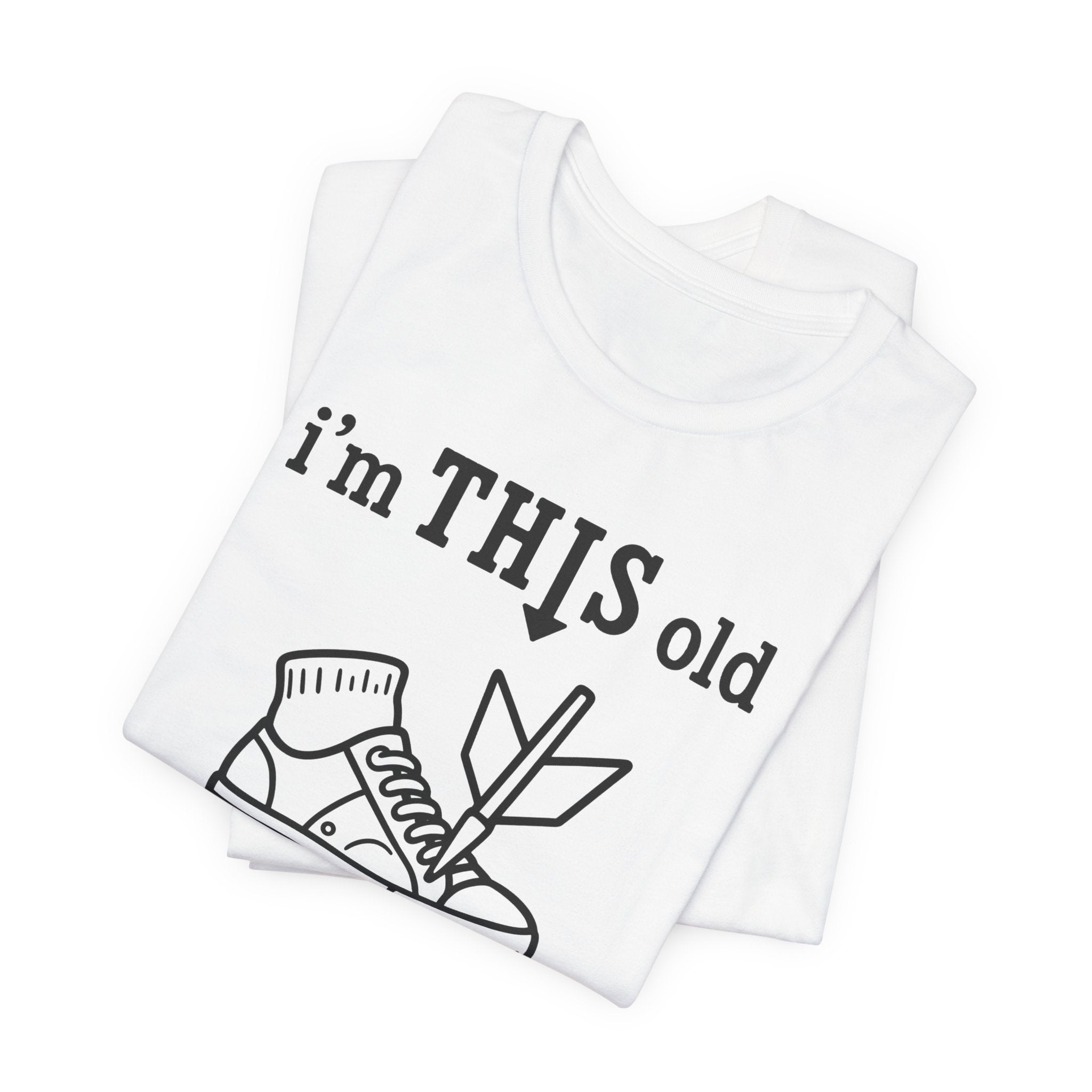Arrow Sneaker Tee — "I'm This Old" Graphic T‑Shirt