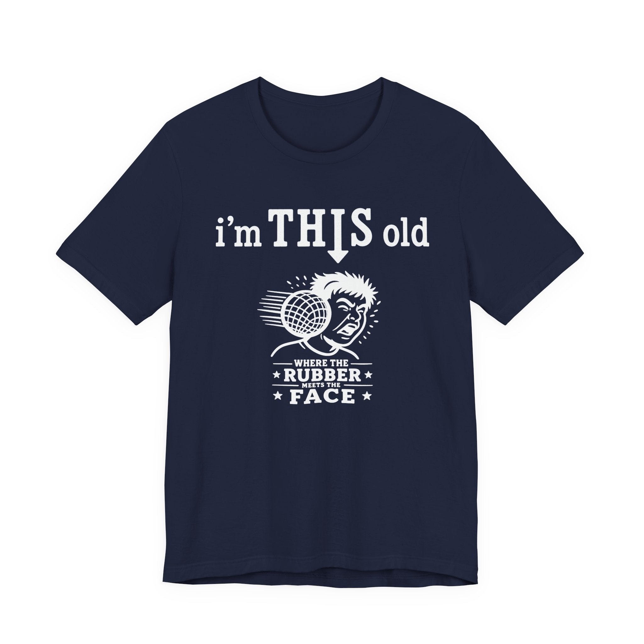 Retro 'I'm THIS Old' Novelty T-Shirt — Where the Rubber Hits the Face Vintage Tee