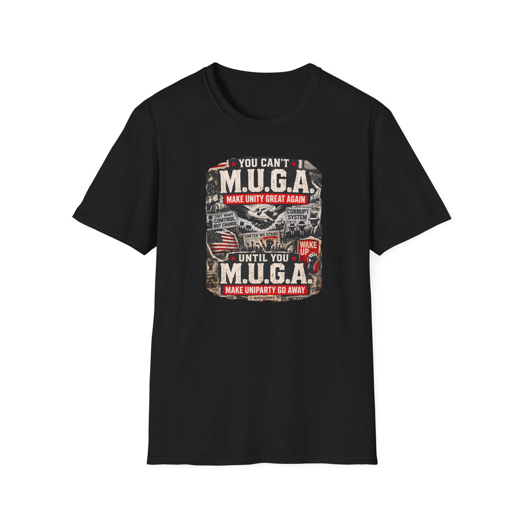 You Can't M.U.G.A. 'Make Unity Great Again' T-Shirt — Political Satire Tee