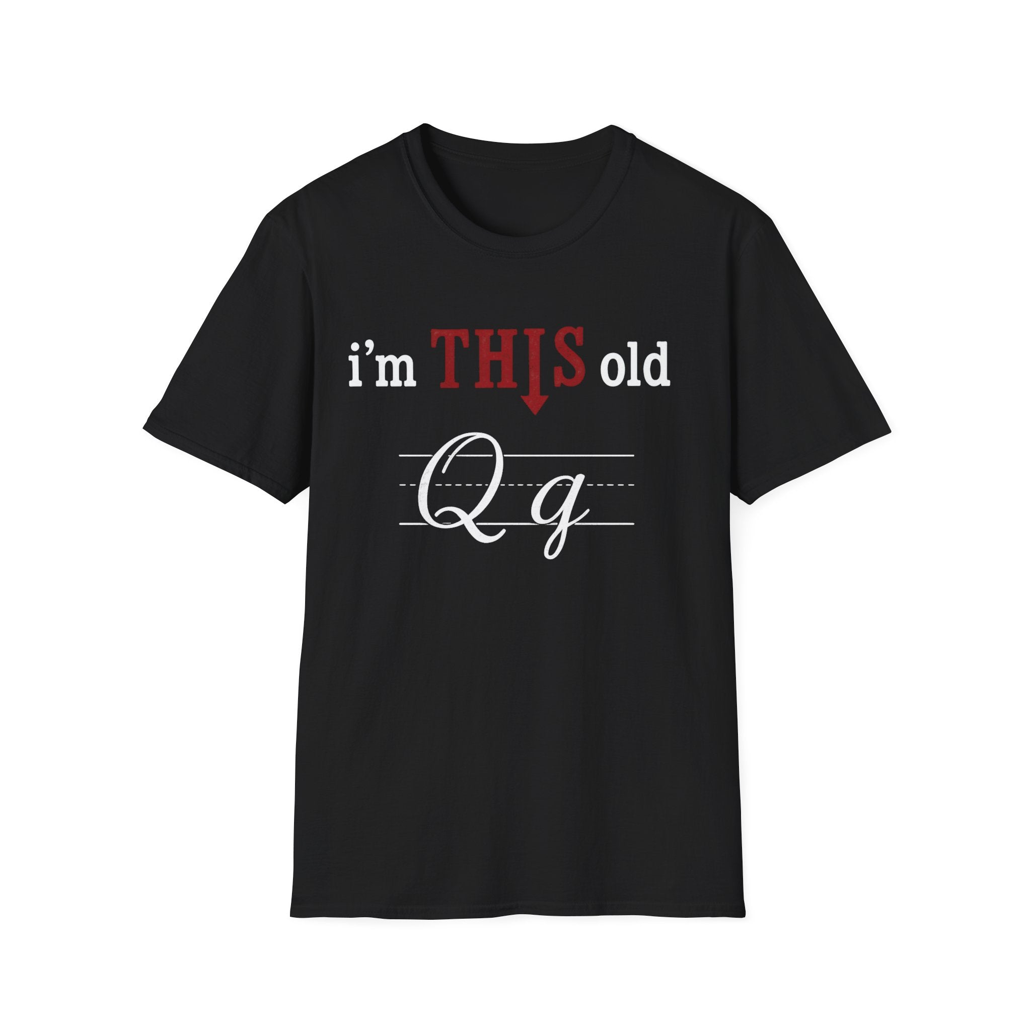 I'm This Old Q T-Shirt