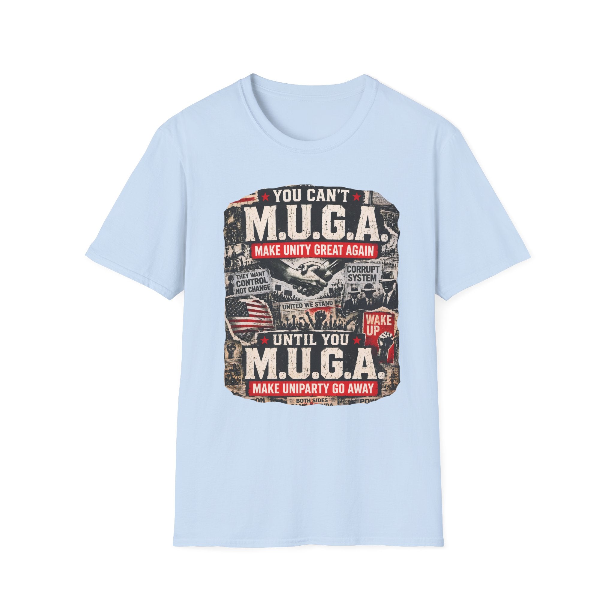 You Can't M.U.G.A. until T-shirt