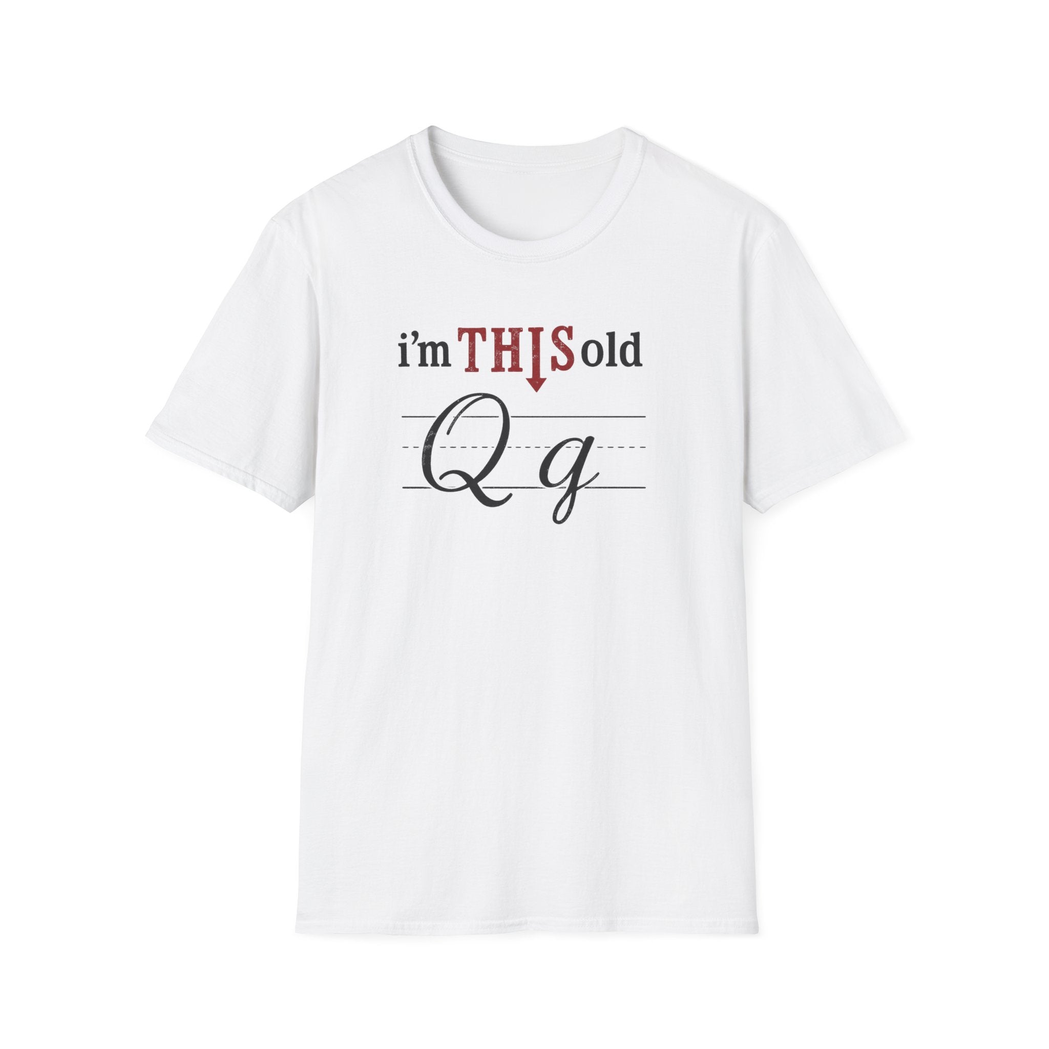 I'm This Old Qg T-Shirt